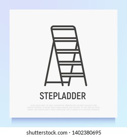 Stepladder thin line icon. Modern vector illustration of equipment for repair.