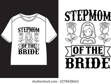 Stepmom of the bride T-Shirt Design