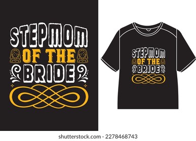 Stepmom of the bride T-Shirt Design