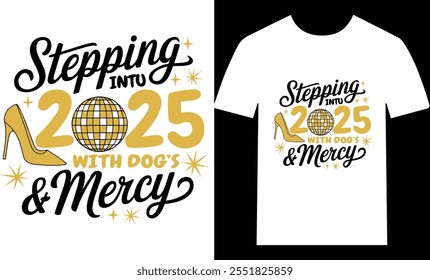 Stepping into 2025 with Dogs and Mercy – Inspirational Pet Lover T-Shirt Design