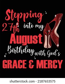 Stepping Into My 27th August Birthday With Gods Grace And Mercy Women Birthday