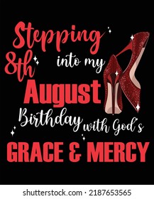 Stepping Into My 8th August Birthday With Gods Grace And Mercy Women Birthday