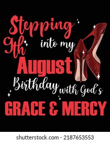 Stepping Into My 9th August Birthday With Gods Grace And Mercy Women Birthday