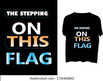 El escalón en esta bandera - plantilla de diseño de camisetas tipográficas