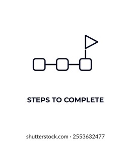 steps to complete outline icon. Linear vector from education concept. Thin line steps to complete icon isolated on white background