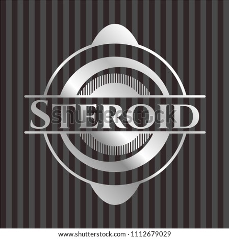  Steroid silver emblem or badge