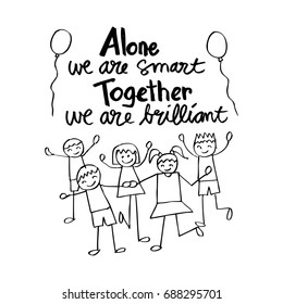 Steven Anderson quote: Alone we are smart. Together we are.brilliant.