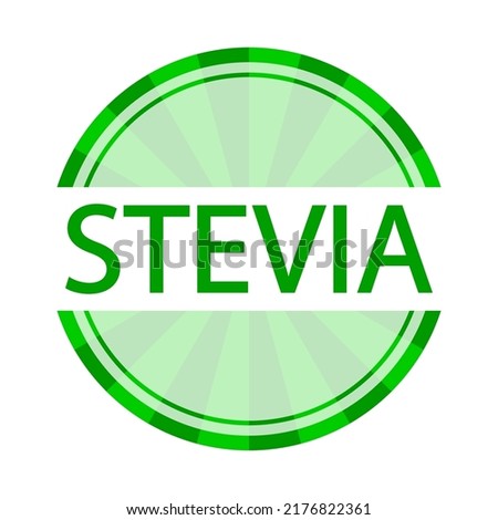 Stevia label. Natural low calorie sweetener. Green icon	