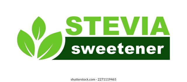 Stevia label. Stevia sweetener. Sugar substitute. 100% natural stevia. Eco, organic and bio icon. Vector illustration.