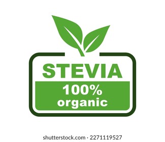 Stevia label. Stevia sweetener. Sugar substitute. 100% natural stevia. Eco, organic and bio icon. Vector illustration.