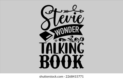 Stevie wonder talking book- Piano t- shirt design, Template Vector and Sports illustration, lettering on a white background for svg Cutting Machine, posters mog, bags eps 10. svg