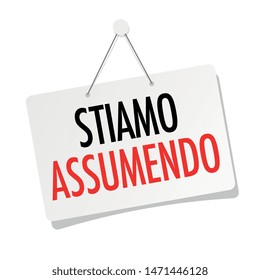 Stiamo assumendo : We are hiring in Italian language / door sign