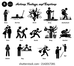 Stick figure human people man action, feelings, and emotions icons starting with alphabet B. Burp, burrow, burst, bury, bushwhack, buss, bust, bustle, busy, butcher, button, buy, buzz, and bye.