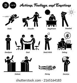 Stick figure human people man action, feelings, and emotions icons alphabet D. Dash, dawdle, daydream, dazzled, deadpan, deal, dealt with, debug, debate, decay, and deceive. 