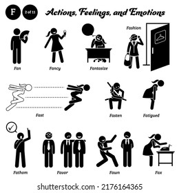 Stick figure human people man action, feelings, and emotions icons alphabet F. Fan, fancy, fantasize, fashion, fast, fasten, fatigue, fathom, favor, fawn, and fax.