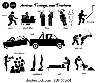 Stick figure human people man action, feelings, and emotions icons alphabet H. Hasten, hatch plan, hate, haunt, heading, haul, head-butt, head leader, head stand, heal, and heap.