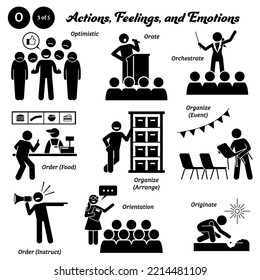 Stick figure human people man action, feelings, and emotions icons alphabet O. Optimistic, orate, orchestrate, order, food, organize, arrange, event, instruct, orientation, and originate.
