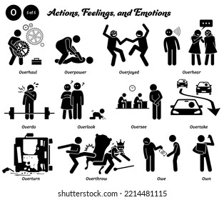 Stick figure human people man action, feelings, and emotions icons alphabet O. Overhaul, overpower, overjoyed, overhear, overdo, overlook, oversee, overtake, overturn, overthrow, owe, and own.
