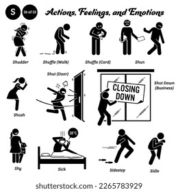 Stick figure human people man action, feelings, and emotions icons alphabet S. Shudder, shuffle, walk, card, shun, shush, shut, door, shut down, business, shy, sick, sidestep, and sidle. 
