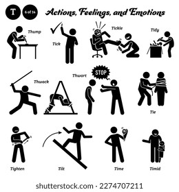 Stick figure human people man action, feelings, and emotions icons alphabet T. Thump, tick, tickle, tidy, thwack, thwart, tie, tighten, tilt, time, and timid. 
