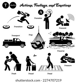 Stick figure human people man action, feelings, and emotions icons alphabet T. Transition, translate, transmit, transport, trap, traverse, trash, travel, tread, and treasure.
