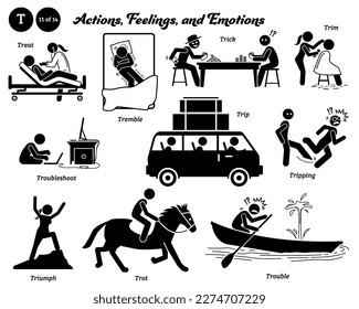 Stick figure human people man action, feelings, and emotions icons alphabet T. Treat, tremble, trick, trim, troubleshoot, trip, tripping, triumph, trot, and trouble.
