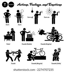 Stick figure human people man action, feelings, and emotions icons alphabet T. Turn, turn off, turn on, tutor, tweak, radio, engine, bicycle, cello, and tussle.
