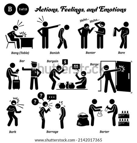 Stick figure human people man action, feelings, and emotions icons starting with alphabet B. Bang table, banish, banter, bare, bar, bargain, barge, bark, barrage, and barter.
