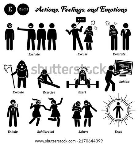 Stick figure human people man action, feelings, and emotions icons alphabet E. Exclude, excuse, execrate, execute, exert, exhibit, exhale, exhilarated, exhort, and exist. 