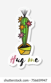 Sticker with cactus in pot with the inscription Hug me. Colored funny cute cactus with black contour. Design for tag, label, sticker, postcard, greeting card. Vector illustration.