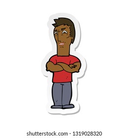 sticker of a cartoon annoyed man with folded arms
