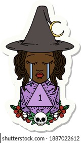sticker of a crying human witch with natural one D20 dice roll