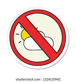 sticker of a cute cartoon no sunny spells allowed sign 