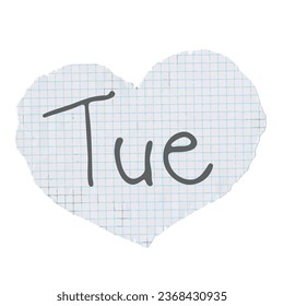 sticker day of the week - Tuesday on a torn piece of notebook in the shape of a heart, the inscription is abbreviated Tuesday with a marker
