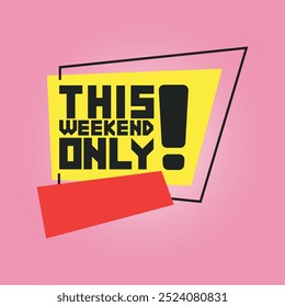 Sticker design template with This weekend only text