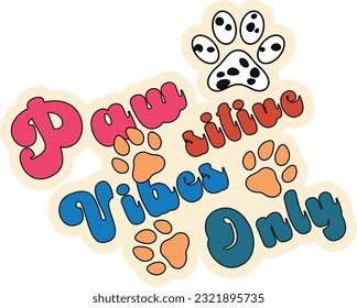 Sticker for dog lovers "Positive Vibes Only" with Multi-Coloured Dog Paw Prints