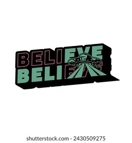 sticker flying saucer, illustration flying saucer with text BELIEVE