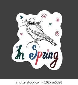Sticker with hand drawn ink bird and lettering. Vector isolated and layered illustration.