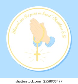 Sticker of hands in prayer with a rosary with a cross. Praying hands united for pray to god. Text Blessed are the pure in heart Vector illustration