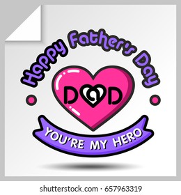 Sticker with heart phrase-"Dad, you're my hero". Holiday icons for father's day or for birthday. Vector Isolated flat colorful illustration.