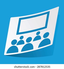 Sticker with image of audience in front of the screen, isolated on blue