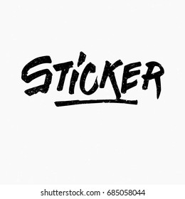 Sticker. Ink hand lettering. Modern brush calligraphy. Handwritten phrase. Inspiration graphic design typography element. Rough simple vector sign.