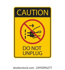 Sticker label sign do not unplugged electrical equipment form electric socker in red circle crossed out