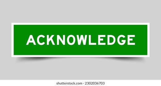 Sticker label with word acknowledge in green color on gray background