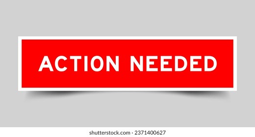 Sticker label with word action needs in red color on gray background