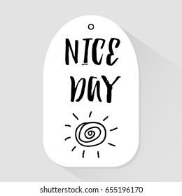 Sticker with lettering text Nice Day and silhouette of the sun. Vector.