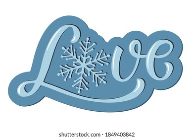 Sticker with Love text and snowflake sketch. Hand written lettering. Winter, Christmas, New year element for poster, banner, card, badges, t-shirt, prints. Winter lover sign.