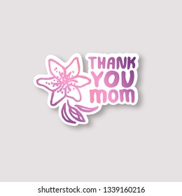 Sticker with mother's day hand drawn phrase and lily on white background. Living coral and deep violet colors. Mom you are cool. Vector illustration