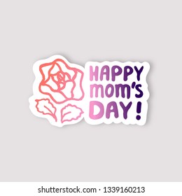 Sticker with mother's day hand lettering phrase and rose on white background. Living coral and deep violet colors. Happy mom's day. Vector illustration