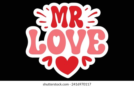 Sticker #Mr Love, awesome valentine Sticker design, Vector file.